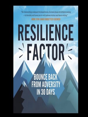 cover image of THE RESILIENCE FACTOR- Bounce back from adversity in 30 days